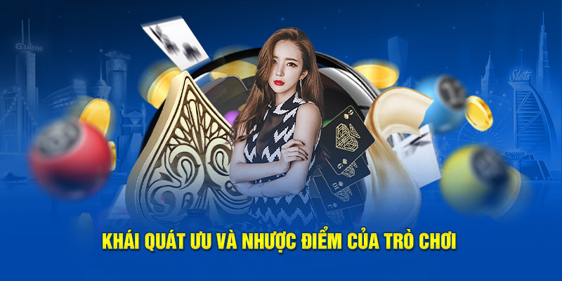 Khái quát ưu và nhược điểm của trò chơi