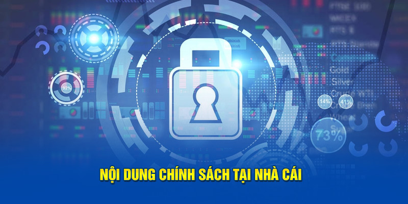 Nội dung chính sách tại nhà cái